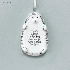 Here's A Little Hedge Hug Hedgehog Porcelain Hanger